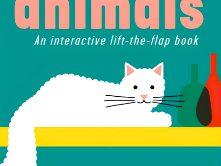 An Interactive Lift-The-Flap Book: Animals Hot on Sale