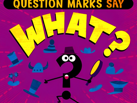 Word Adventures: Question Marks Say  What?  For Discount