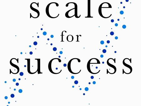 Scale For Success: Expert Insights Into Growing Your Business on Sale