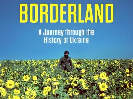 Borderland : A Journey through the History of Ukraine Discount