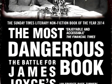 The Most Dangerous Book: The Battle For James Joyce s Ulysses Online now