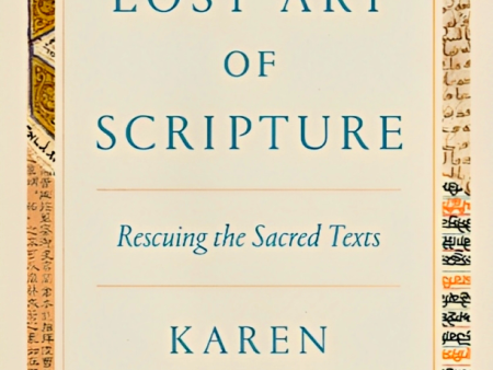 The Lost Art of Scripture : Rescuing the Sacred Texts For Discount